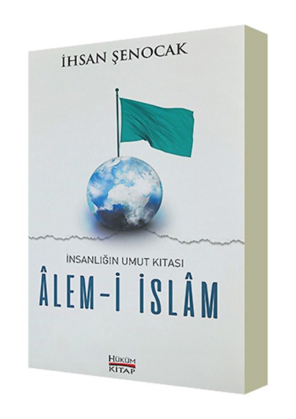 Insanlığın Umut Kıtası Alemi Islam - Ihsan Şenocak