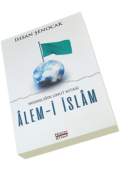 Insanlığın Umut Kıtası Alemi Islam - Ihsan Şenocak