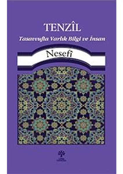 Tenzîl Tasavvufta Varlık, Bilgi Ve İnsan - Aziz Nesefi