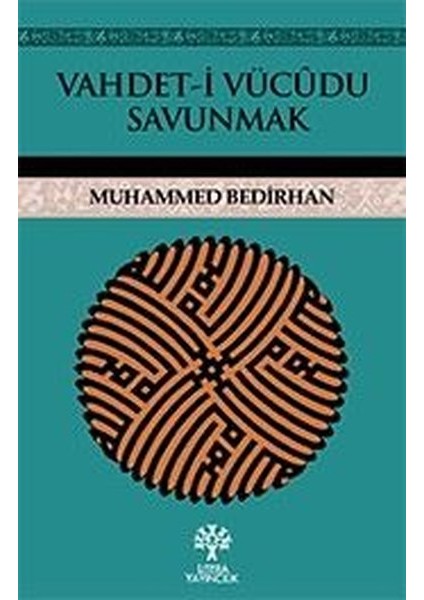 Vahdeti Vücûdu Savunmak - Muhammed Bedirhan