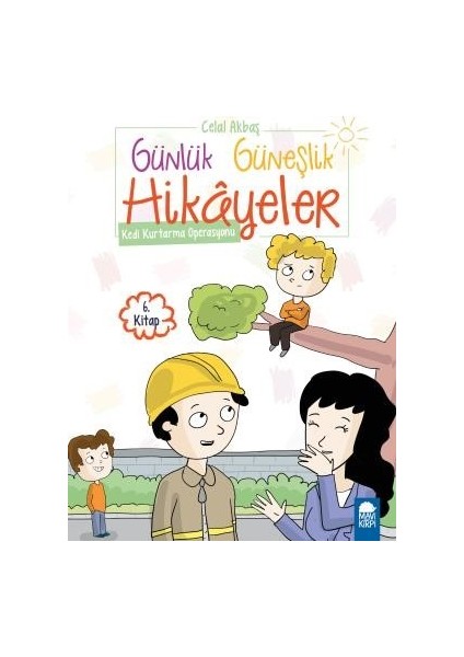 Kedi Kurtarma Operasyonu Günlük Güneşlik Hikayeler 6. Kitap / 1. Sınıf Okuma Kitabı - Celal Akbaş
