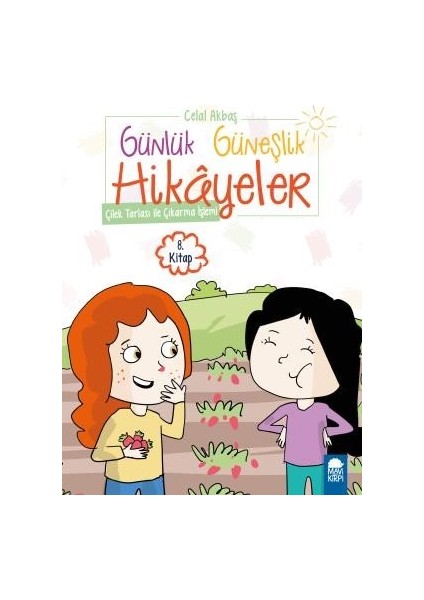 Çilek Tarlası İle Çıkarma İşlemi Günlük Güneşlik Hikayeler 8. Kitap / 1. Sınıf Okuma Kitabı - Celal Akbaş