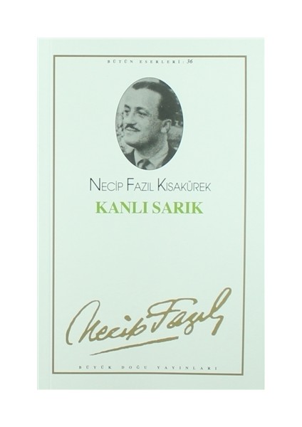 Kanlı Sarık - Bütün Eserleri 36-Necip Fazıl Kısakürek