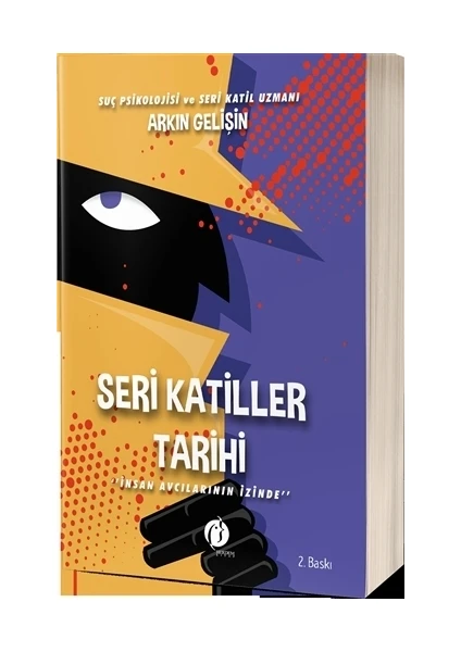 Seri Katiller Tarihi: İnsan Avcılarının İzinde-Arkın Gelişin