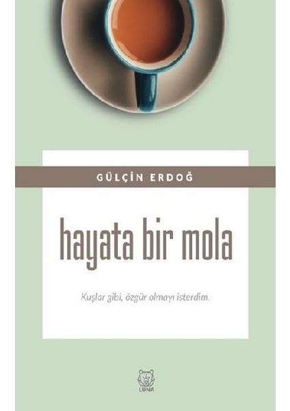 Hayata Bir Mola - Gülçin Erdoğ