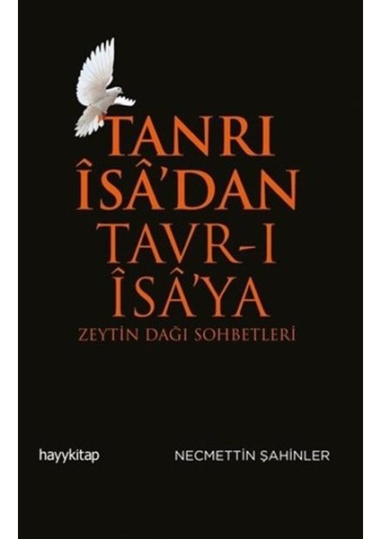 Tanrı Îsâ’dan Tavrı Îsâ’ya - Necmettin Şahinler