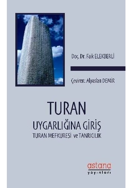 Turan Uygarlığına Giriş Turan Mefkuresi Ve Tanrıcılık - Faik Elekberli