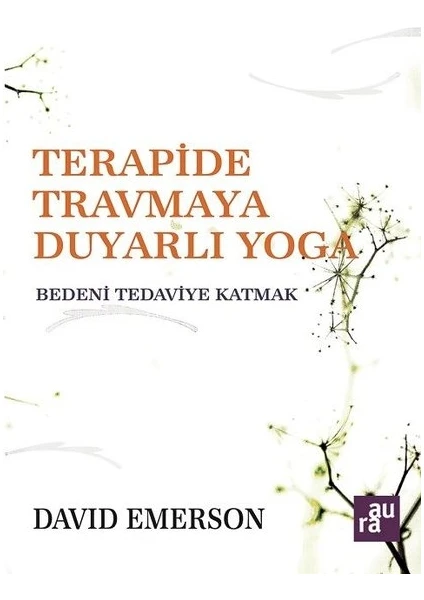 Terapide Travmaya Duyarlı Yoga - David Emerson