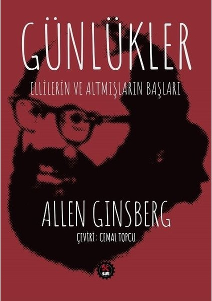 Günlükler: Ellilerin Ve Altmışların Başları - Allen Gınsberg