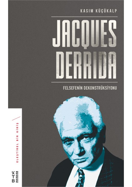 Jacques Derrida - Kasım Küçükalp