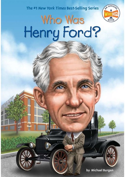 Who Was Henry Ford? - Michael Burgan