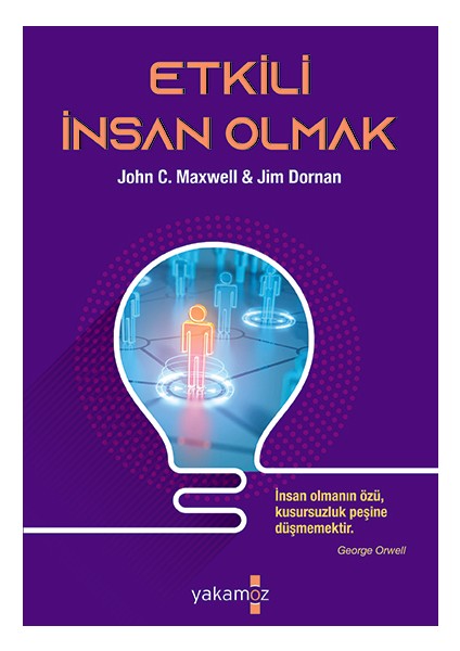Etkili İnsan Olmak - John C. Maxwell