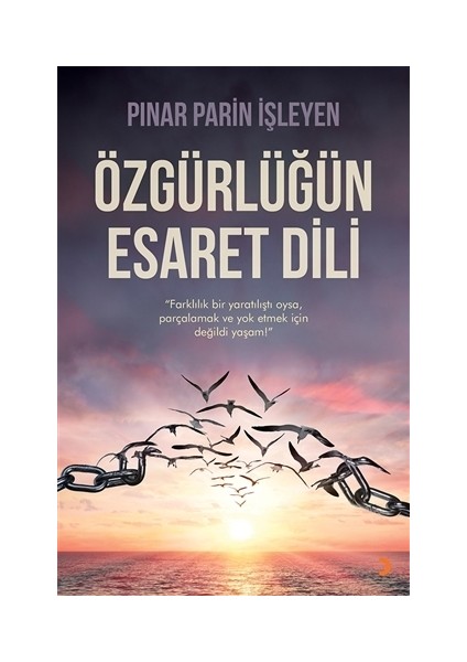Özgürlüğün Esaret Dili - Pınar Parin İşleyen