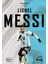 Lionel Messi ; Zirvedekiler 1 - Orhan Efe Özenç 1