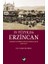 19.Yüzyılda ErzincanTanzimattan Birinci Dünya Savaşına Kadar(18391914) - Nurettin Birol 1