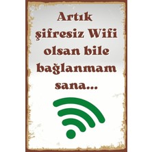 Hayat Poster Wifi Olsan Bile Bağlanmam Komik Duvar Yazıları Retro Ahşap Poster