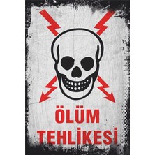 Hayat Poster Dikkat Ölüm Tehlikesi Uyarı Retro Ahşap Poster