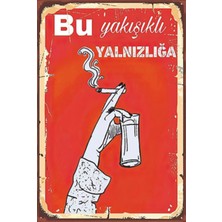 Hayat Poster Bu Yakışıklı Yalnızlığa Rakı Kadehi Şerefe Retro Ahşap Poster