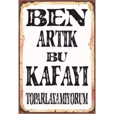 Hayat Poster Ben Artık Bu Kafayı Komik Sözeler Retro Ahşap Poster