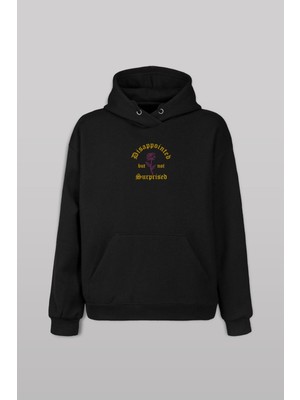 Kendim Seçtim Disappointed But Not Surprised Streetwear Ön ve Arka Baskılı Sweatshirt Unisex Kapüşonlu Hoodie