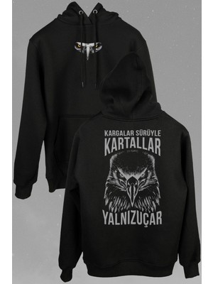 Kendim Seçtim Kargalar Sürüyle Kartallar Yalnız Uçar Kartal Ön ve Arka Baskılı Sweatshirt Unisex Kapüşonlu Hoodie