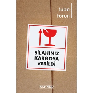 Silahınız Kargoya Verildi - Tuba Torun
