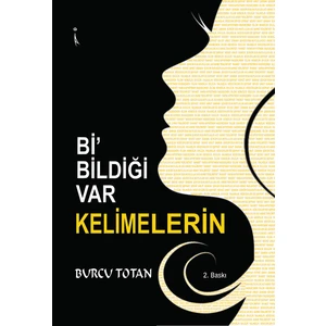 Bi’ Bildiği Var Kelimelerin - Burcu Totan