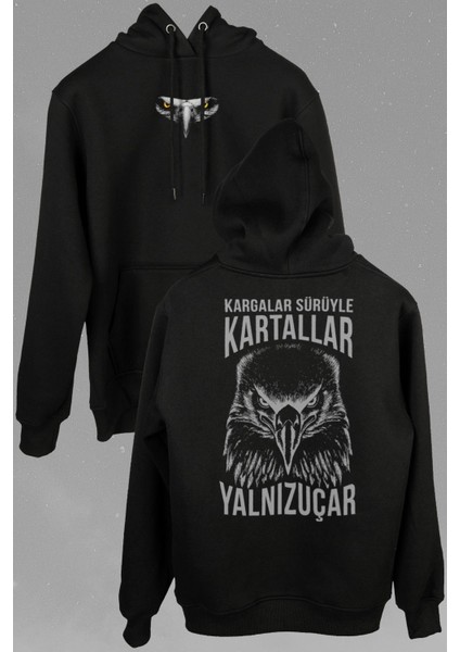 Kargalar Sürüyle Kartallar Yalnız Uçar Kartal Ön ve Arka Baskılı Sweatshirt Unisex Kapüşonlu Hoodie