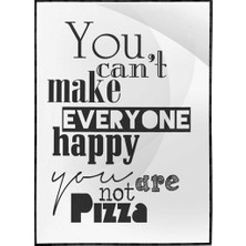 SHOP365 ...happy You're Not Pizza Ingilizce Yazı Pizza Yemek Dekoratif Poster P-004544