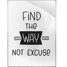 SHOP365 Find The Way Not Excuse Ingilizce Motivasyon Poster P-000387