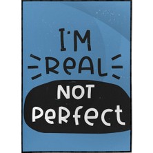 SHOP365 I’m Real Not Perfect Ingilizce Motivasyon Yazı Mavi Tonlar Poster P-000620