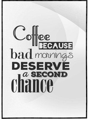 SHOP365 Coffee Because Bad Mornings..ingilizce Yazı Kahve Temalı Kafe Poster P-004560