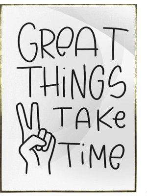 SHOP365 Great Things Take Time Ingilizce Yazı Motivasyon Poster P-000380