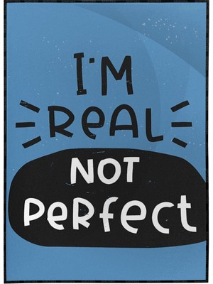 SHOP365 I’m Real Not Perfect Ingilizce Motivasyon Yazı Mavi Tonlar Poster P-000620