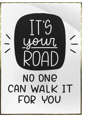 SHOP365 It's Your Road..ingilizce Motivasyon Yazısı Poster P-000432