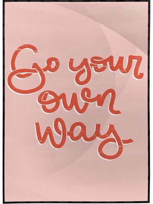 SHOP365 Go Your Own Way Ingilizce Motivasyon Yazısı Pembe Tonlar Poster P-000468