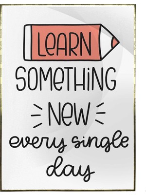 SHOP365 Learn Something New Every Single Day Ingilizce Yazı Eğitim Poster P-000511