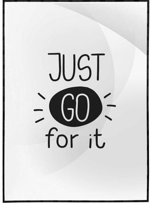 SHOP365 Just Go For It Ingilizce Motivasyon Yazısı Tasarım Poster P-000503