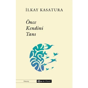 Önce Kendini Tanı - Ilkay Kasatura