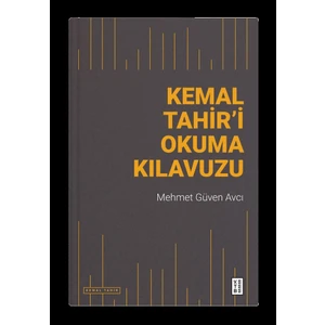 Kemal Tahir’i Okuma Kılavuzu - Mehmet Güven Avcı