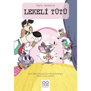Tüylü Dedektif Lekeli Tütü - Anne Dumergue