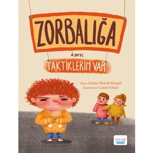 Zorbalığa Karşı Taktiklerim Var - Saniye Bencik Kangal
