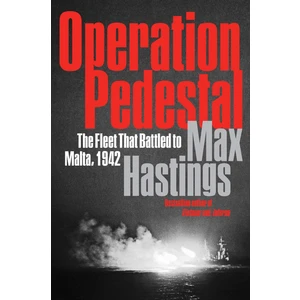 Operation Pedestal The Fleet That Battled To Malta 1942