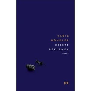 Eşikte Beklemek - Yağız Gönüler