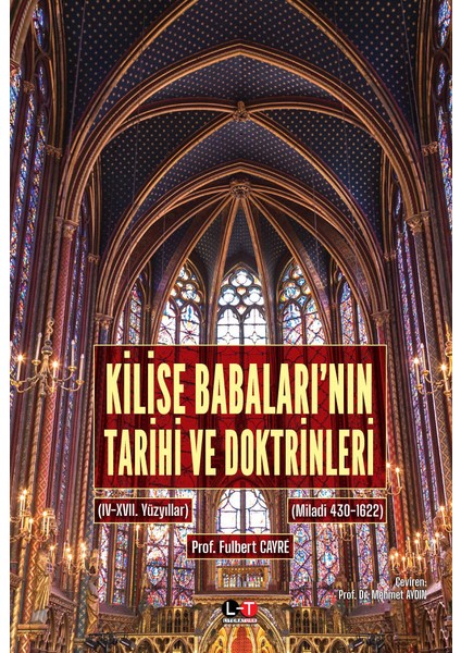 Kilise Babaları’nın Tarihi ve Doktrinleri (3 ve 4. Kitap Tek Ciltte) - Fulbert Cayre