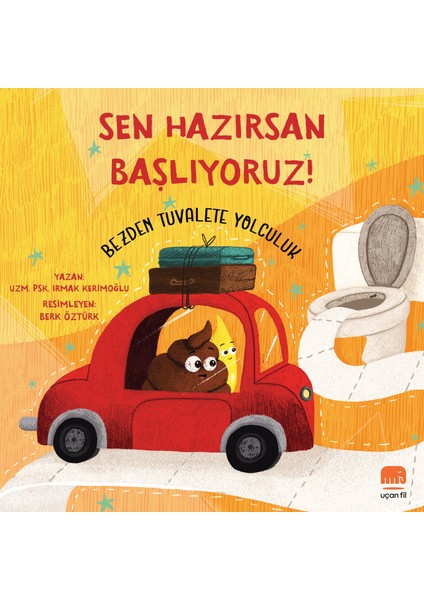 Sen Hazırsan Başlıyoruz! Bezden Tuvalete Yolculuk   - Irmak Kerimoğlu