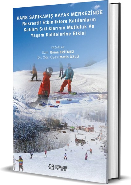 Kars Sarıkamış Kayak Merkezinde Rekreaktif Etkinlikler (Ciltli)-Esma Eritmez – Metin Özlü