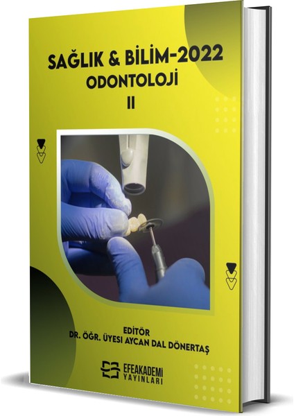 Sağlık & Bilim 2022: Odontoloji-Iı (Ciltli)-Aycan Dal Dönertaş