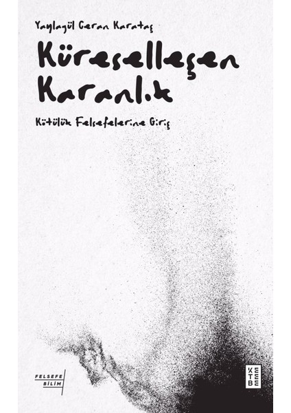 Küreselleşen Karanlık - Yaylagül Ceran Karataş