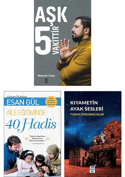 Aşk 5 Vakittir / Aile Eğitiminde 40 Hadis / Kıyametin Ayak Sesleri (3 Kitap Set)